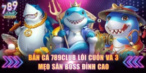 Bắn cá 789Club