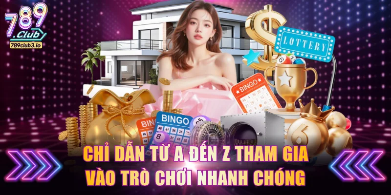 Chỉ dẫn từ A đến Z tham gia vào trò chơi nhanh chóng