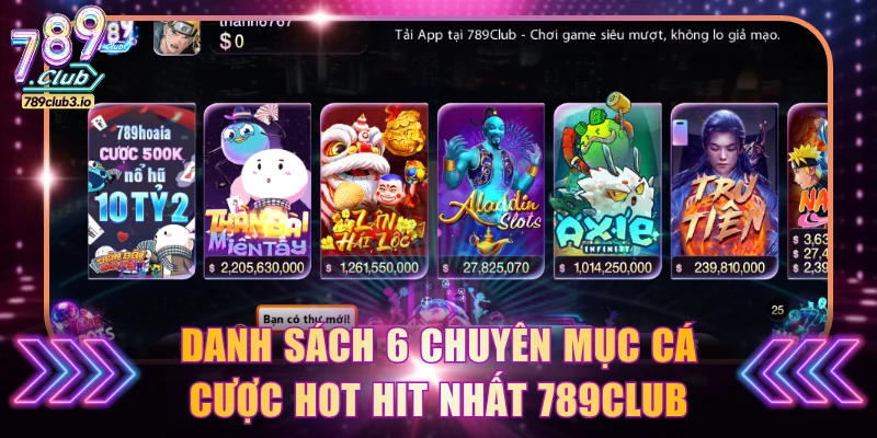 Danh sách 6 chuyên mục cá cược hot hit nhất 789Club