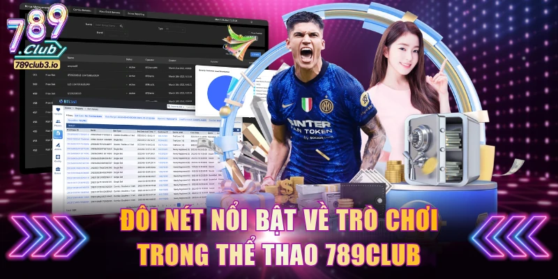 Đôi nét nổi bật về trò chơi trong thể thao 789Club
