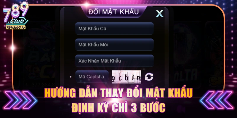 Hướng dẫn thay đổi mật khẩu định kỳ chỉ 3 bước