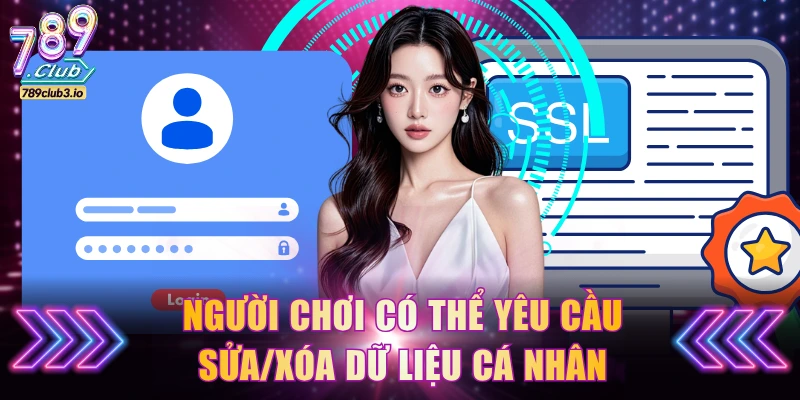 Người chơi có thể yêu cầu sửa/xóa dữ liệu cá nhân