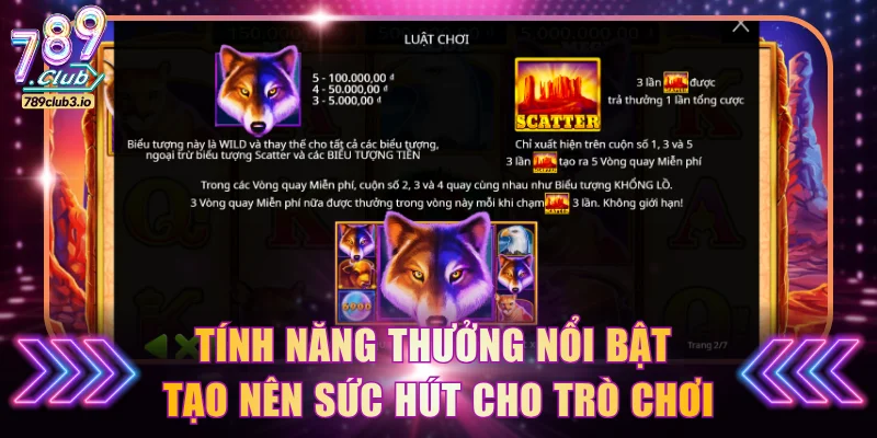 Tính năng thưởng nổi bật tạo nên sức hút cho trò chơi