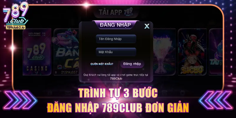 Trình tự 3 bước đăng nhập 789Club đơn giản