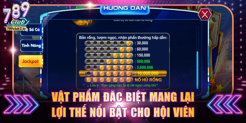 Vật phẩm đặc biệt mang lại lợi thế nổi bật cho hội viên